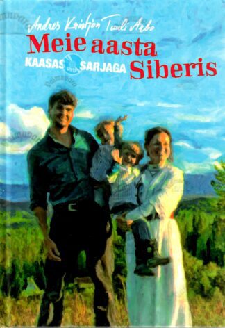 Meie aasta Siberis - Tuuli Roosma, Arbo Tammiksaar