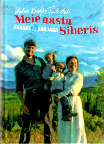 Meie aasta Siberis - Tuuli Roosma, Arbo Tammiksaar