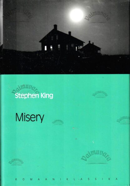 Misery. Eesti Päevalehe romaaniklassika - Stephen King
