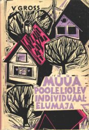 Müüa pooleliolev individuaalelumaja - Villem Gross