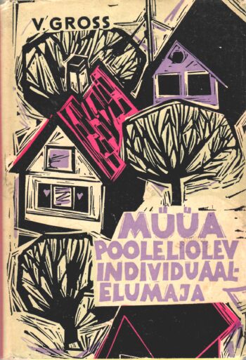 Müüa pooleliolev individuaalelumaja - Villem Gross 1962 Müüa pooleliolev individuaalelumaja - Villem Gross
