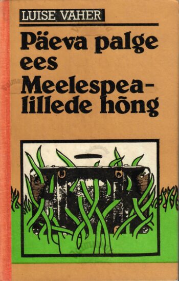 Päeva palge ees. Meelespealillede hõng. - Luise Vaher