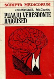 Peaaju veresoonte haigused - Ain-Elmar Kaasik, Rein Zupping, 1982 Peaaju veresoonte haigused - Ain-Elmar Kaasik, Rein Zupping, 1982