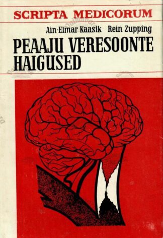Peaaju veresoonte haigused - Ain-Elmar Kaasik, Rein Zupping, 1982