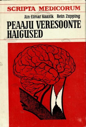 Peaaju veresoonte haigused - Ain-Elmar Kaasik, Rein Zupping, 1982