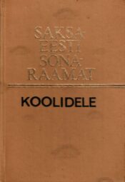 Saksa-Eesti sõnaraamat koolidele Saksa-Eesti sõnaraamat koolidele