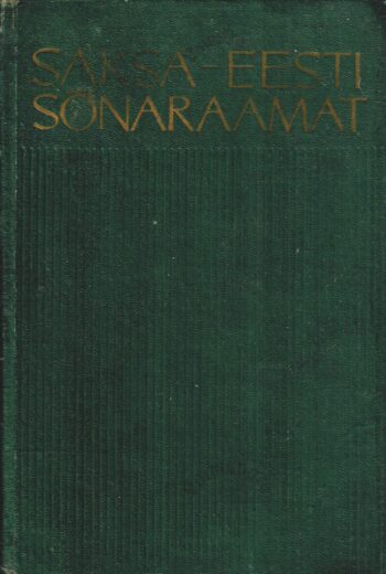Saksa-eesti sõnaraamat koolidele. Deutsch-estnisches Wörterbuch für Schulen Saksa-eesti sõnaraamat koolidele. Deutsch-estnisches Wörterbuch für Schulen