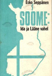 Soome Ida ja Lääne vahel - Esko Seppänen Soome: Ida ja Lääne vahel - Esko Seppänen