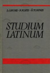 Studium Latinum. Ladina keele õpik ajaloo- ja filoloogiateaduskonna üliõpilastele Studium Latinum. Ladina keele õpik ajaloo- ja filoloogiateaduskonna üliõpilastele