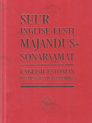 Suur inglise-eesti majandussõnaraamat. English-Estonian Dictionary of Economics, 2003