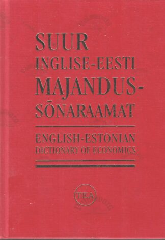Suur inglise-eesti majandussõnaraamat. English-Estonian Dictionary of Economics