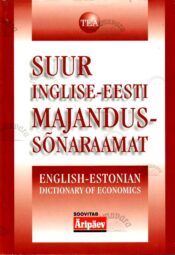 Suur_inglise-eesti_majandussõnaraamat. English-Estonian_Dictionary_of_Economics_2003 Suur inglise-eesti majandussõnaraamat. English-Estonian Dictionary of Economics, 2003