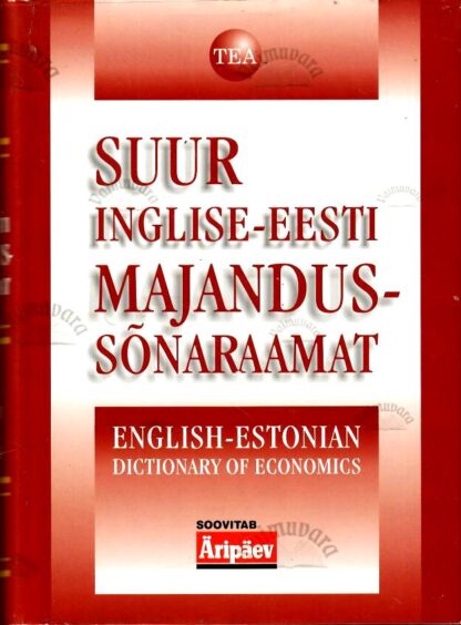 Suur inglise-eesti majandussõnaraamat. English-Estonian Dictionary of Economics, 2003