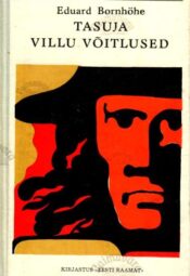 Tasuja. Villu võitlused - Eduard Bornhöhe, 1971