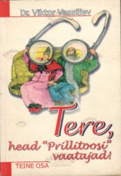 Tere, head Prillitoosi vaatajad! (2. osa) - Viktor Vassiljev Tere, head "Prillitoosi" vaatajad! (2. osa) - Viktor Vassiljev