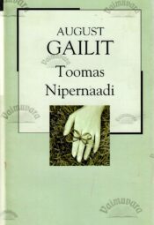 Toomas Nipernaadi. XX sajandi romaan - August Gailit