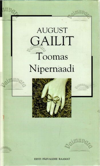 Toomas Nipernaadi. XX sajandi romaan - August Gailit Toomas Nipernaadi. XX sajandi romaan - August Gailit