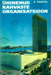 Ühinenud rahvaste organisatsioon - Abner Uustal 1970 Ühinenud rahvaste organisatsioon - Abner Uustal