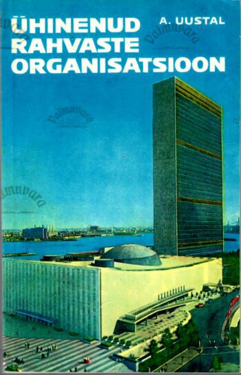 Ühinenud rahvaste organisatsioon - Abner Uustal 1970 Ühinenud rahvaste organisatsioon - Abner Uustal