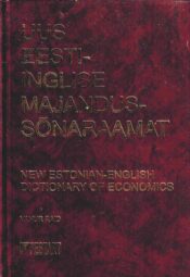 Uus eesti-inglise majandussõnaraamat. New Estonian-English dictionary of economics Uus eesti-inglise majandussõnaraamat. New Estonian-English dictionary of economics