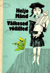 Väikesed võililled. Jutustused autori lapsepõlvemälestustest - Heljo Mänd Väikesed võililled. Jutustused autori lapsepõlvemälestustest - Heljo Mänd