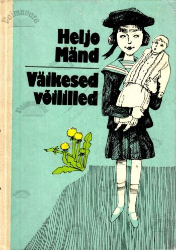 Väikesed võililled. Jutustused autori lapsepõlvemälestustest - Heljo Mänd