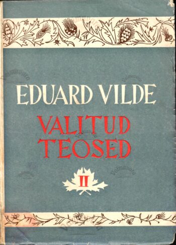Valitud teosed II. Kui Anija mehed Tallinnas käisid - Eduard Vilde Valitud teosed II. Kui Anija mehed Tallinnas käisid - Eduard Vilde