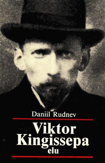 Viktor Kingissepa elu - Daniil Rudnev 1988 Viktor Kingissepa elu - Daniil Rudnev