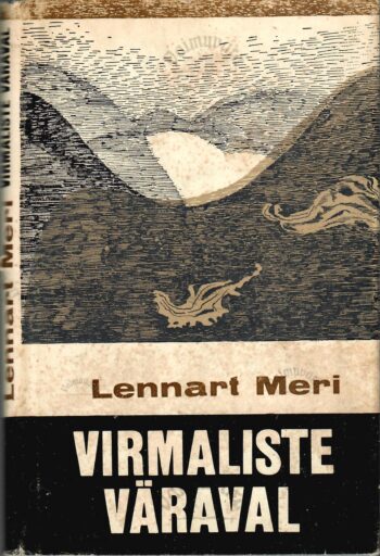 Virmaliste väraval - Lennart Meri Virmaliste väraval - Lennart Meri