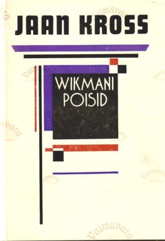 Wikmani poisid - Jaan Kross, 1988