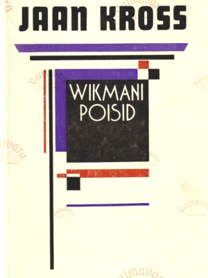 Wikmani poisid – Jaan Kross, 1988