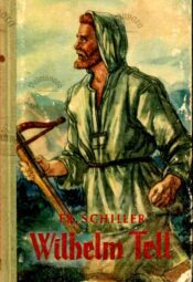 Wilhelm Tell - Friedrich Schiller, 1952 Wilhelm Tell - Friedrich Schiller, 1952