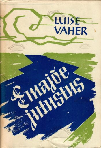 majõe jutustus - Luise Vaher ümbrisega majõe jutustus - Luise Vaher