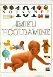 101 nõuannet. Imiku hooldamine - Chris Lewis 101 nõuannet. Imiku hooldamine - Chris Lewis