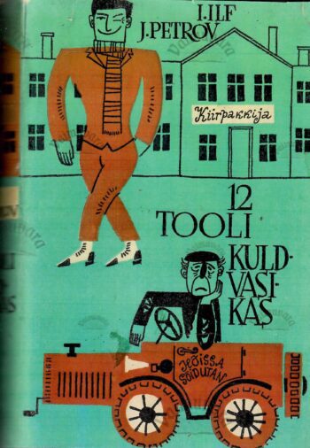 12 tooli. Kuldvasikas - Ilja Ilf ja Jevgeni Petrov
