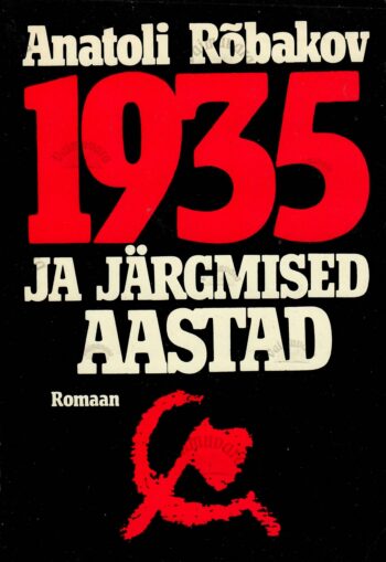 1935 ja järgmised aastad - Anatoli Rõbakov 1935 ja järgmised aastad - Anatoli Rõbakov
