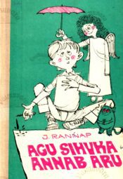 Agu Sihvka Annab Aru - Jaan Rannap,1976 Agu Sihvka Annab Aru - Jaan Rannap,1976