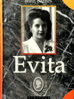 Esimene daam Evita. Eva Peróni elulugu – John Barnes