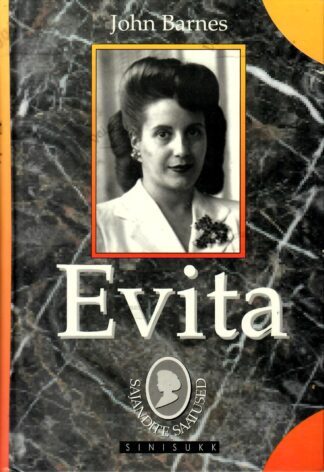 Esimene daam Evita. Eva Peróni elulugu - John Barnes
