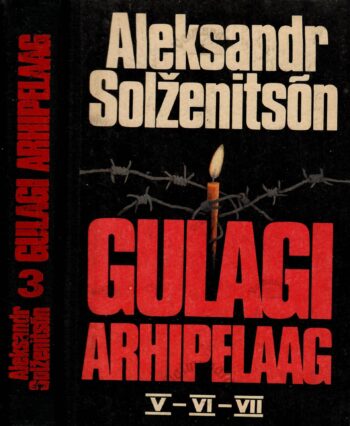 Gulagi arhipelaag III osa - Aleksandr Solženitsõn