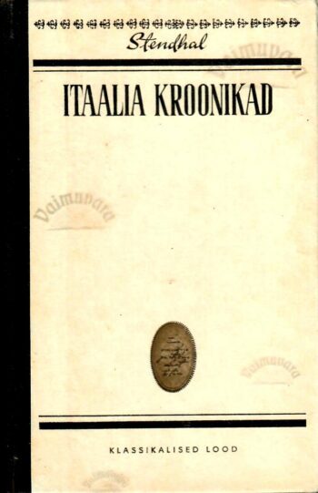 Itaalia kroonikad. Klassikalised lood - Stendhal Itaalia kroonikad. Klassikalised lood - Stendhal
