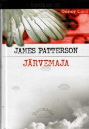 Järvemaja - James Patterson, 2007 Järvemaja - James Patterson, 2007
