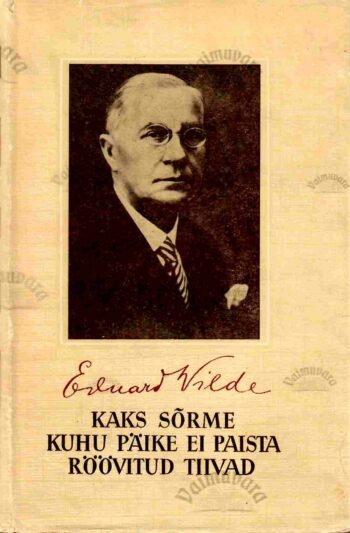 Kaks sõrme. Kuhu päike ei paista. Röövitud tiivad - Eduard Vilde, 1960 Kaks sõrme. Kuhu päike ei paista. Röövitud tiivad - Eduard Vilde