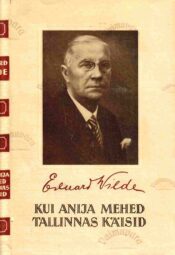 Kui Anija mehed Tallinnas käisid - Eduard Vilde, 1955