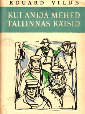 Kui Anija mehed Tallinnas käisid – Eduard Vilde, 1960