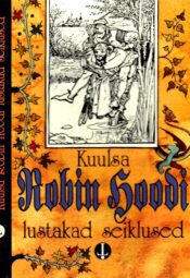 Kuulsa Robin Hoodi lustakad seiklused - Howard Pyle, 1994