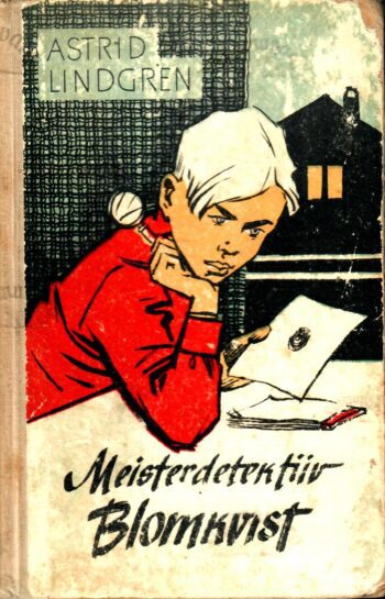 Meisterdetektiiv Blomkvist. Meisterdetektiiv Blomkvist elab ohtlikku elu - Astrid Lindgren