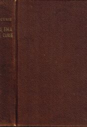 Minu ema Marie Curie - Eve Curie 1940. a kaas Minu ema Marie Curie - Eve Curie 1940. a