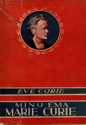 Minu ema Marie Curie - Eve Curie 1941. a Minu ema Marie Curie - Eve Curie 1941. a