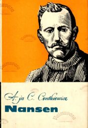 Nansen. Fridtjof, mis sinust küll saab - Alina Centkiewicz ja Czeslaw Centkiewicz Nansen. Fridtjof, mis sinust küll saab? - Alina Centkiewicz ja Czeslaw Centkiewicz